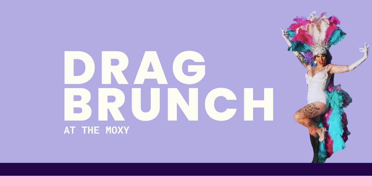 Event image for Drag Brunch at the Moxy