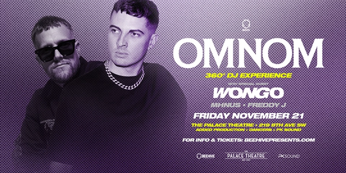 Event image for OMNOM + WONGO • 11.21.25 • THE PALACE
