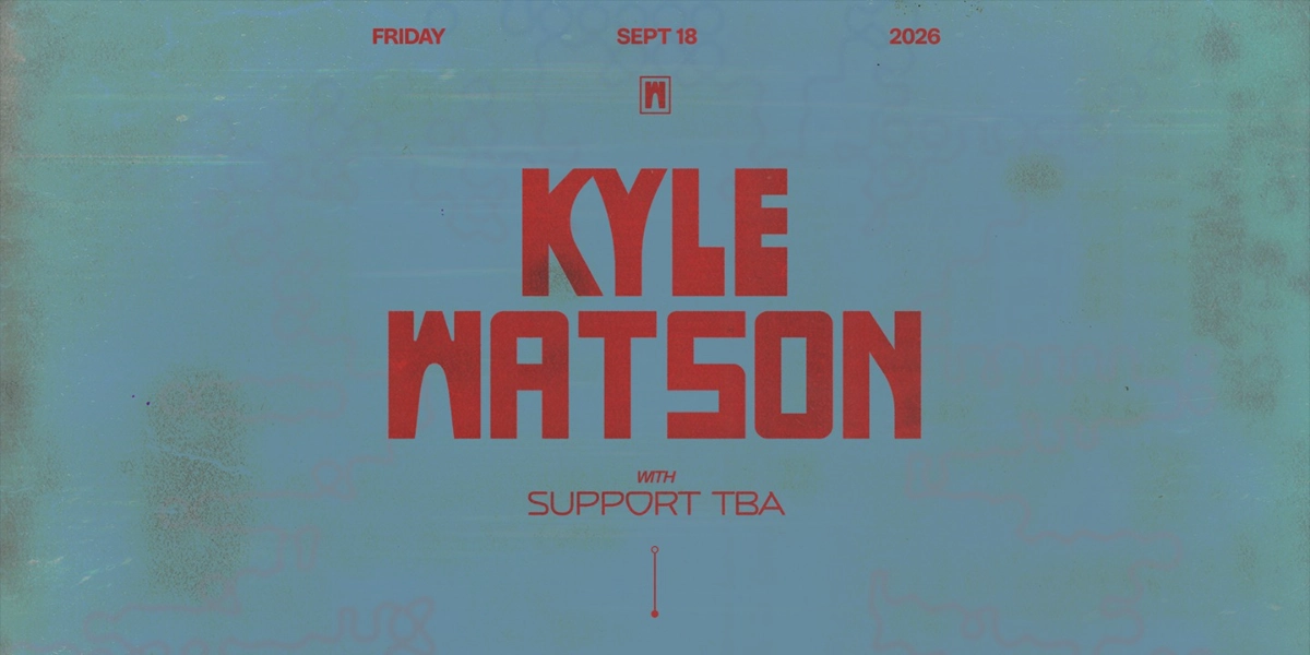 Event image for KYLE WATSON  • 09.18.26
