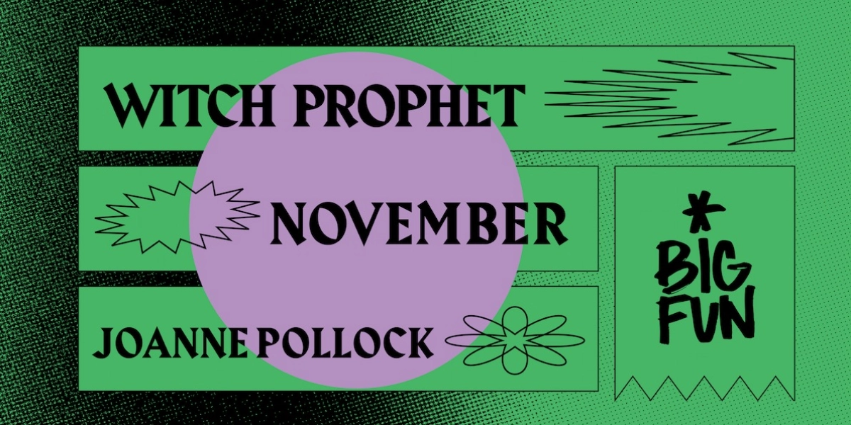 Event image for Big Fun presents NOVEMBER + Witch Prophet