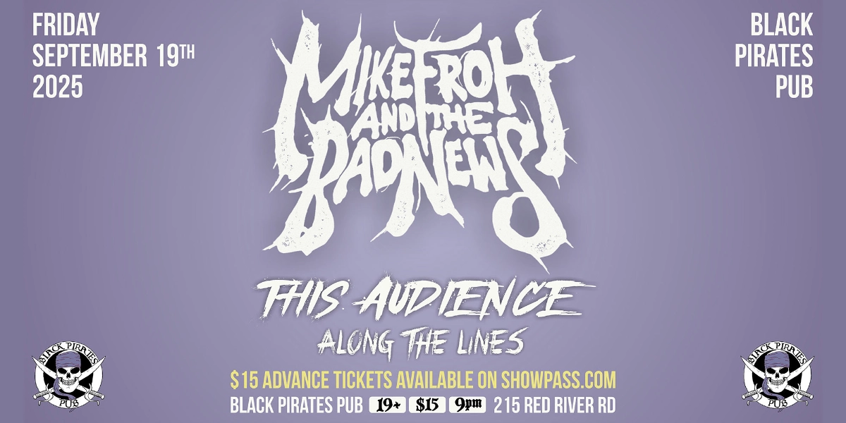 Event image for MIKE FROH & THE BAD NEWS w/ THIS AUDIENCE & ALONG THE LINES