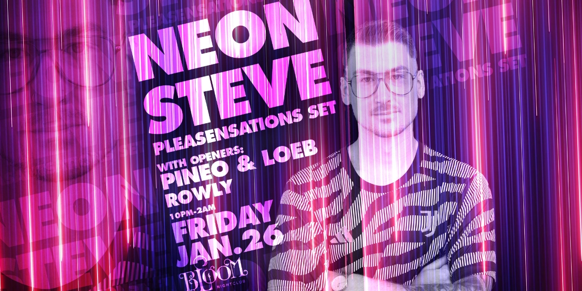 Event image for Neon Steve w/Pineo & Loeb Live At Bloom Nightclub