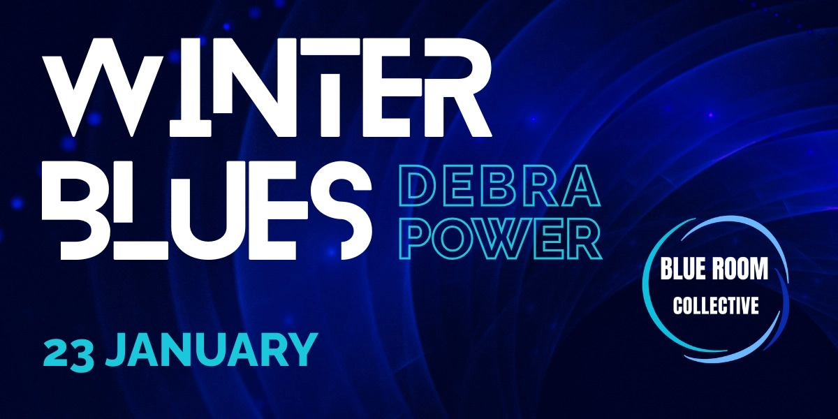 Event image for Blue Room IV: Winter Blues with Debra Power