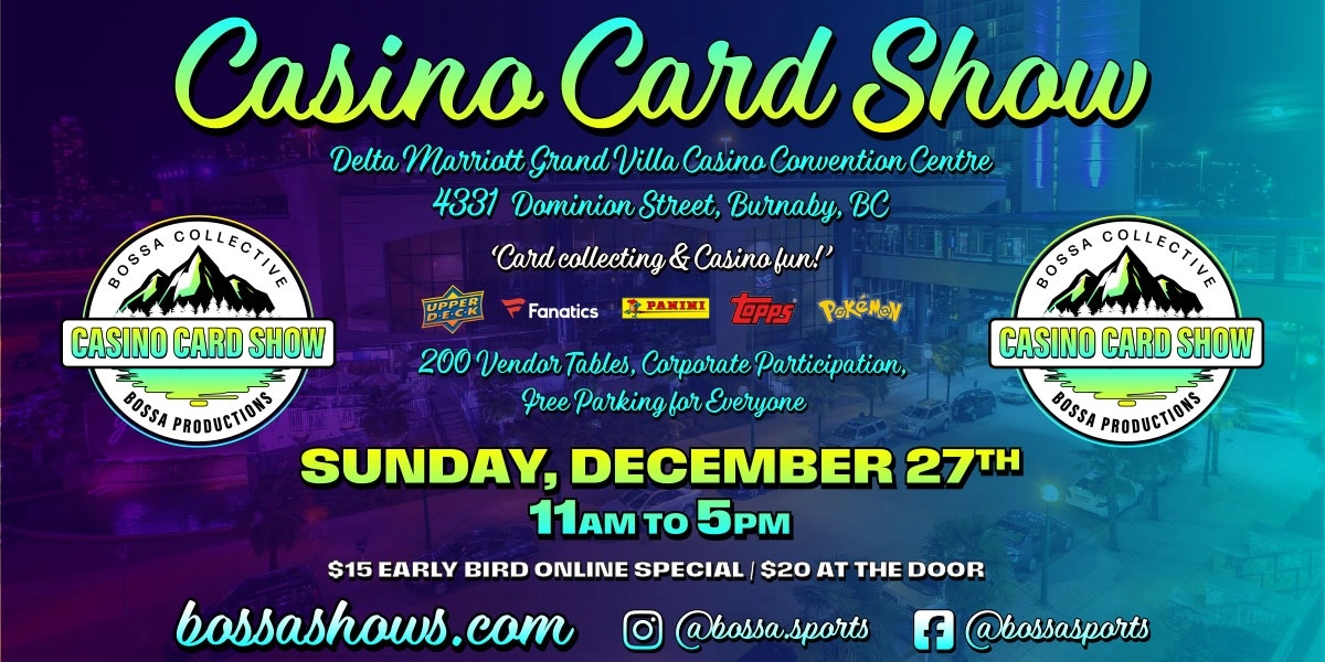 Bossa Casino Card Show - Delta Marriott Grand Villa Casino - Sun, Dec ...