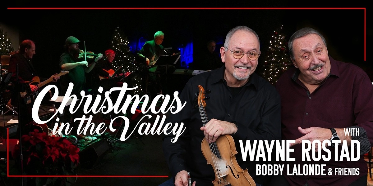 Event image for Christmas in the Valley with Wayne Rostad, Bobby Lalonde & Friends