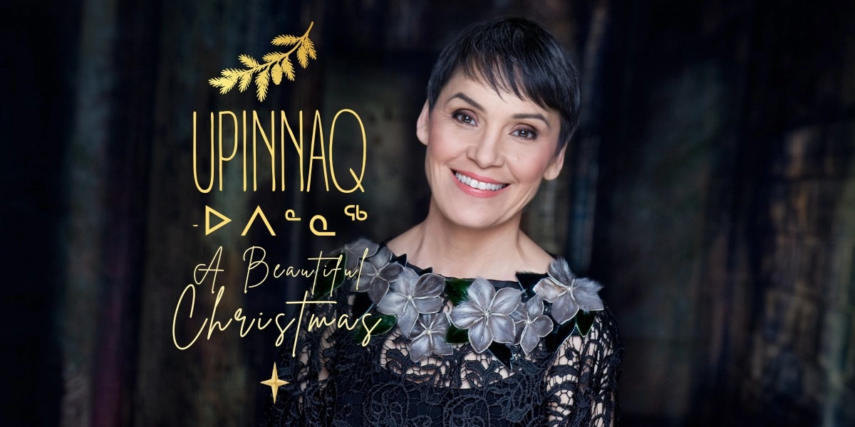 Event image for Upinnaq-ᐅᐱᓐᓇᖅ - A Beautiful Christmas with Susan Aglukark