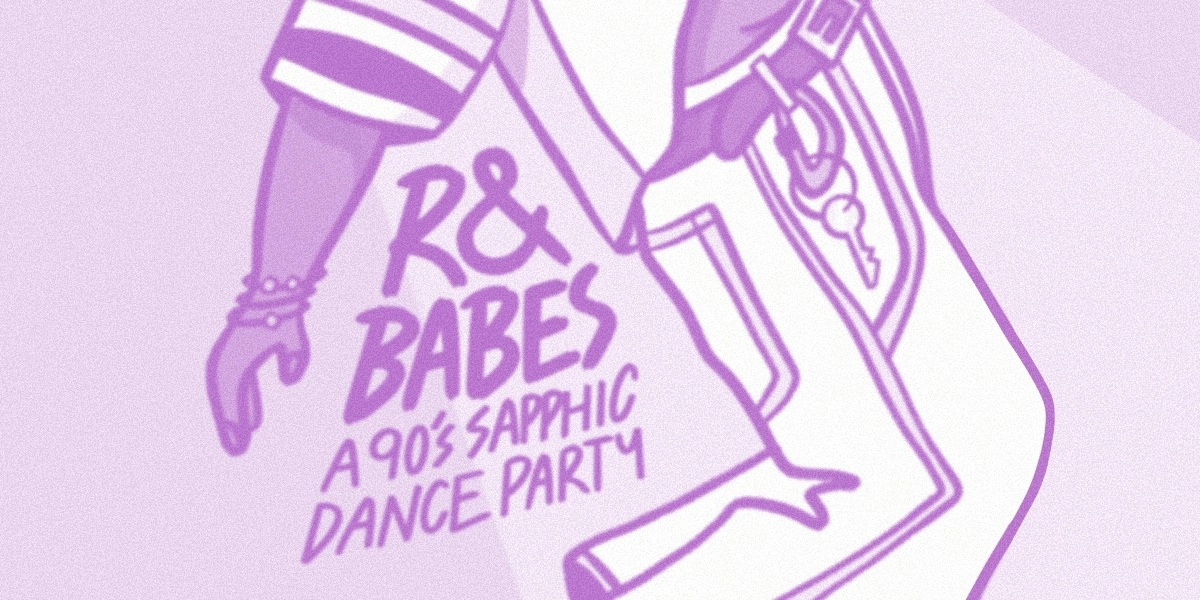 Event image for R&Babes - A 90's Sapphic Dance Party