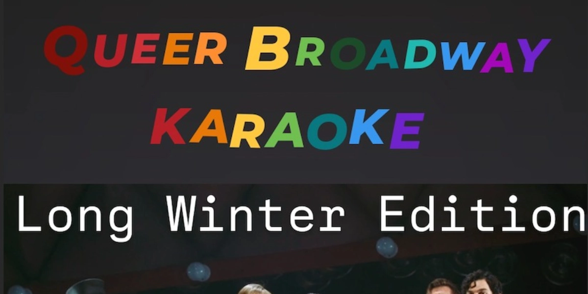 Event image for Queer Broadway Karaoke: Long Winter Edition
