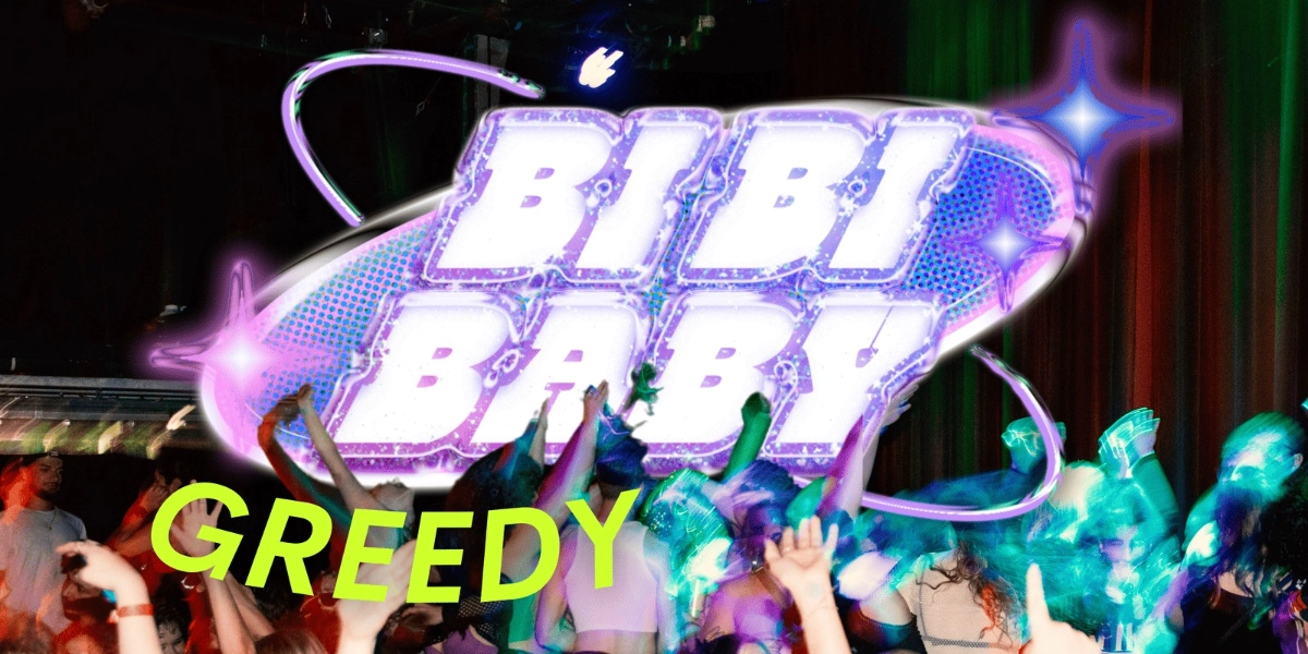 Event image for BI BI BABY: Greedy