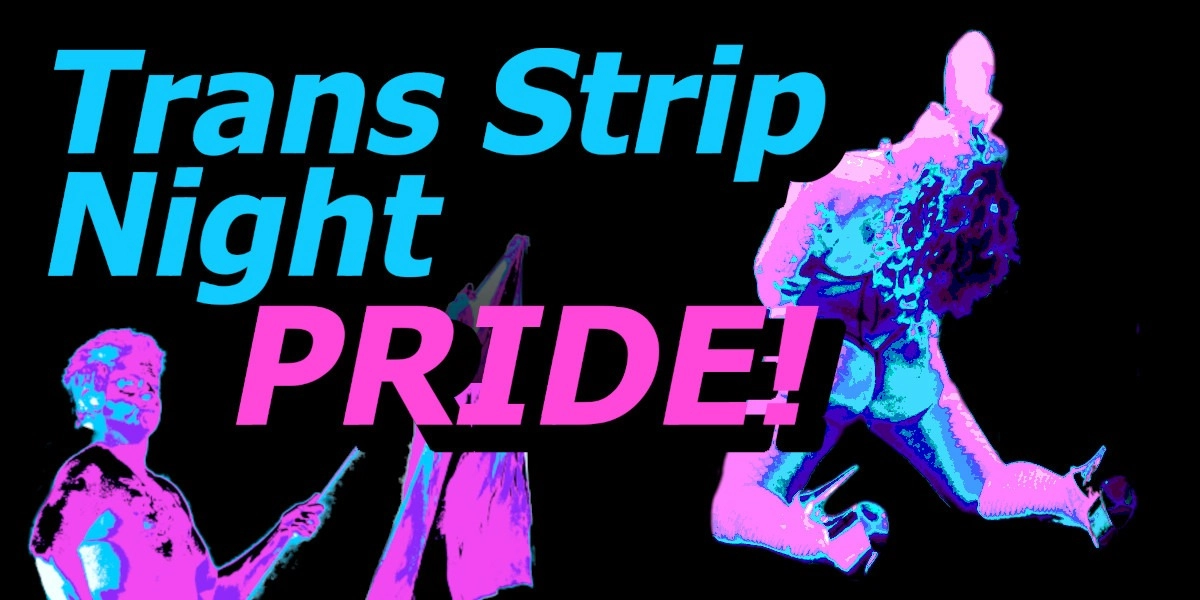 Event image for Trans Strip Night: PRIDE!