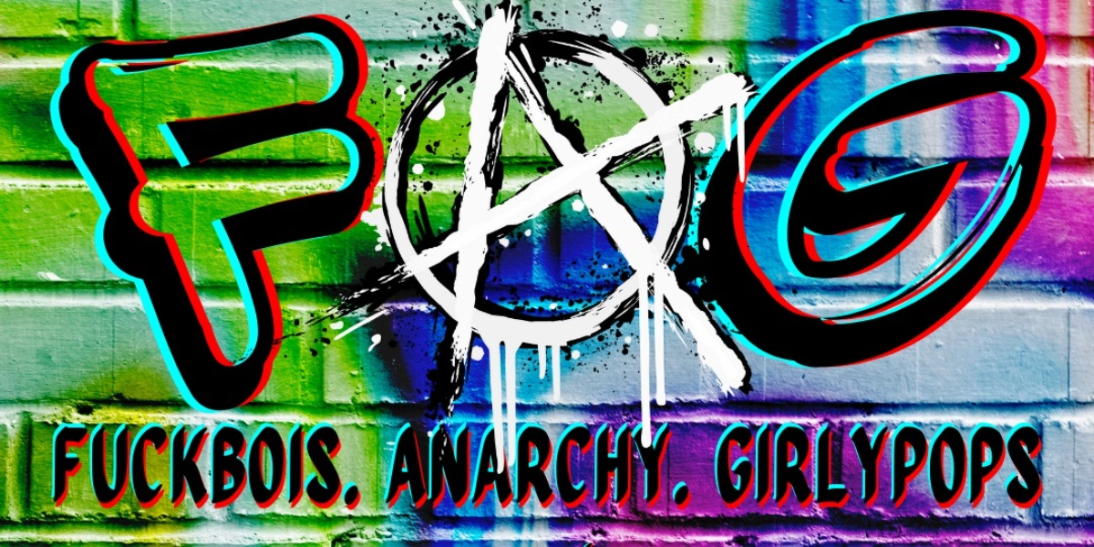 Event image for The Royal Court: F@G! Fuckbois, Anarchy, Girlypops