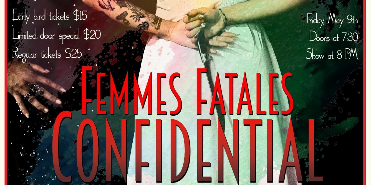 Event image for Les Femmes Fatales Presents... Femmes Fatales Confidential
