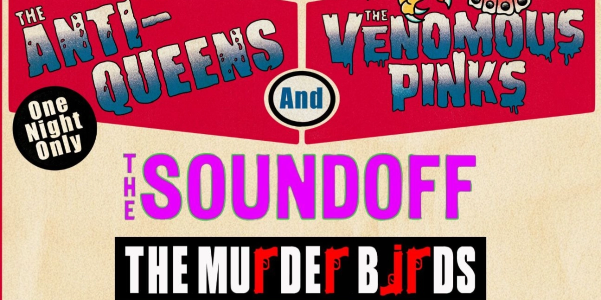 Event image for Anti-Queens, Venomous Pinks, The Murder Birds, The Soundoff