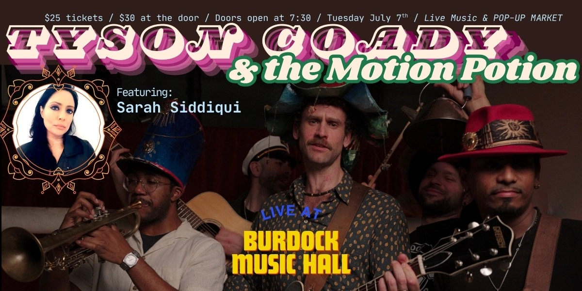 Event image for Tyson Coady & The Motion Potion w/ Sarah Siddiqui