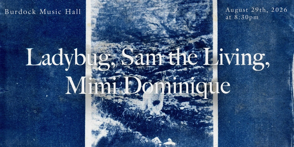 Event image for Ladybug, Sam the Living, Mimi Dominique