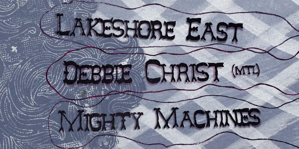 Event image for Lakeshore East, Debbie Christ, Mighty Machines