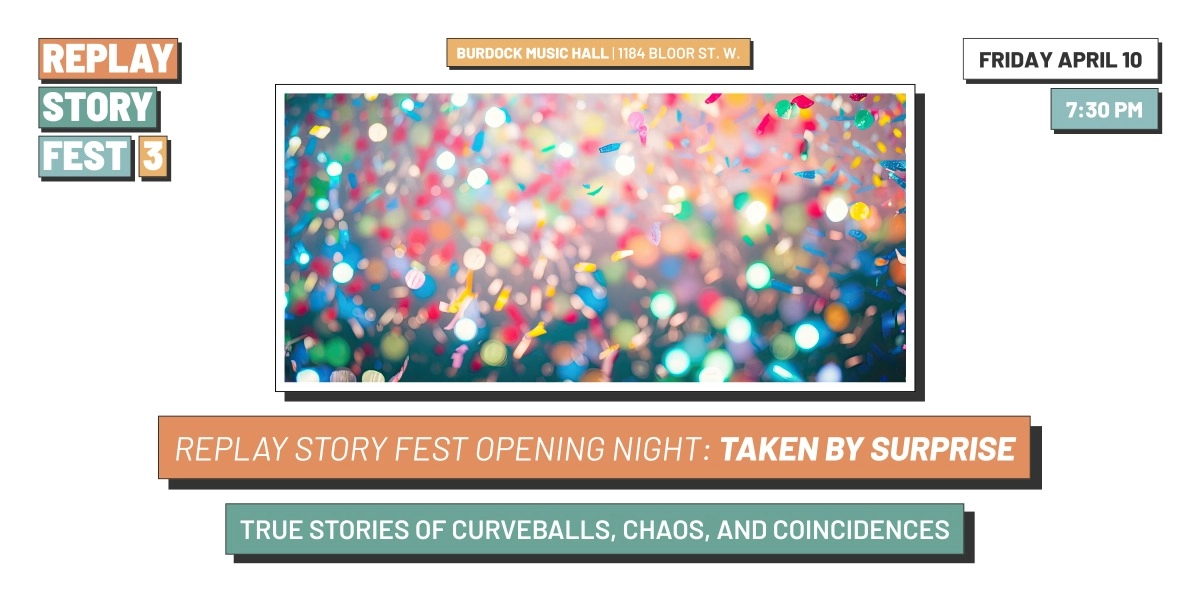 Event image for Replay Story Fest Opening Night: Taken by Surprise