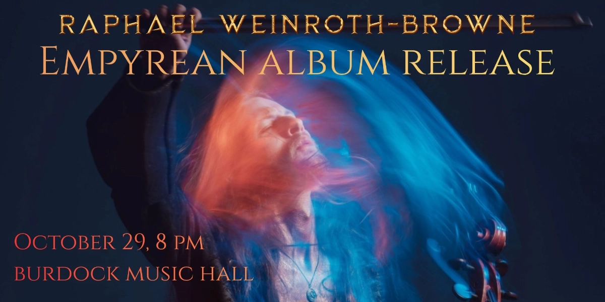 Event image for Raphael Weinroth-Browne - Empyrean Album Release Show