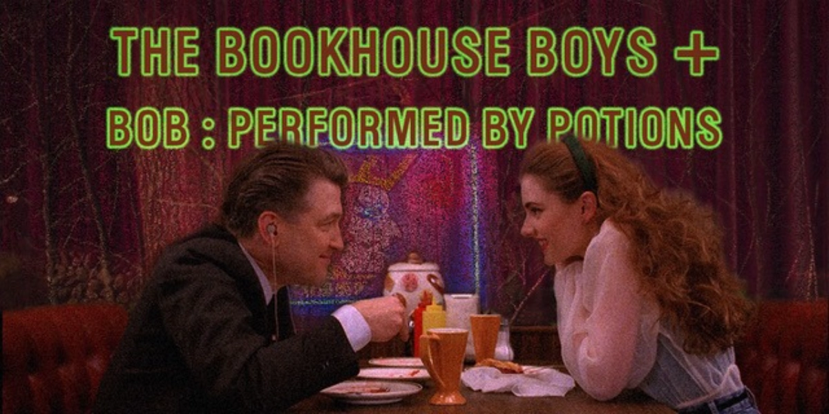 Event image for The Bookhouse Boys + Bob: Performed by Potions
