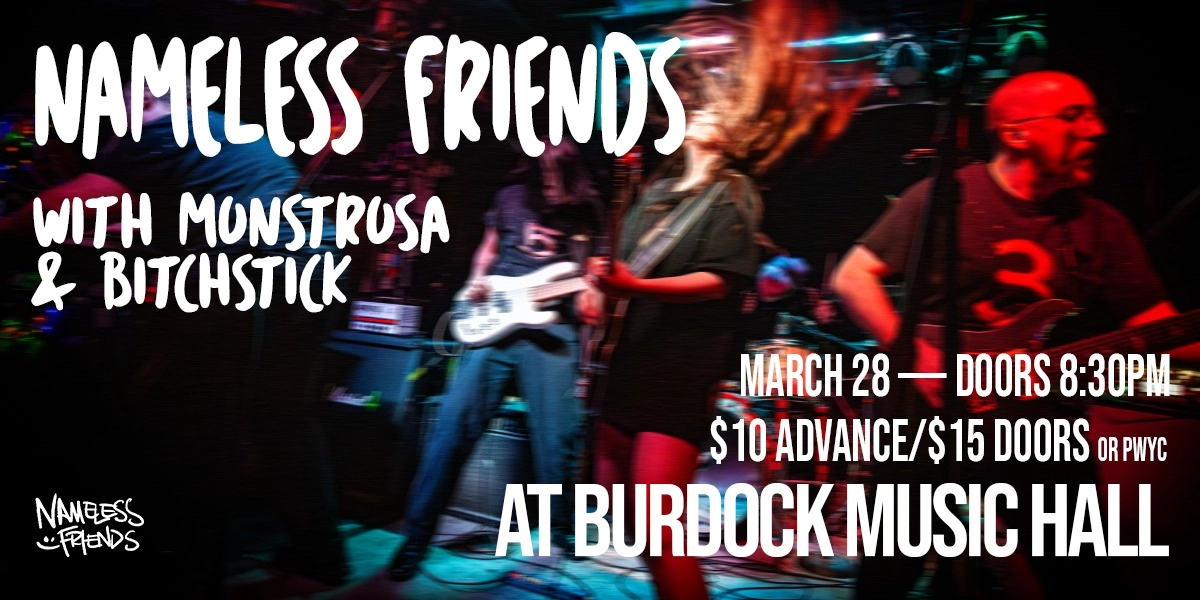 Event image for Nameless Friends + Monstrosa + Bitchstick