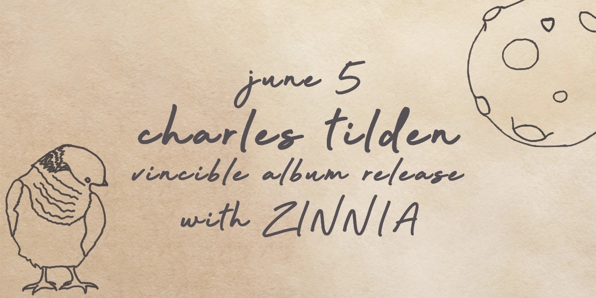 Event image for Charles Tilden w/ ZINNIA