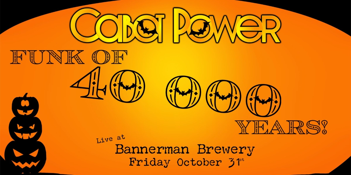 Event image for CABOT POWER presents The Funk of 40,000 Years