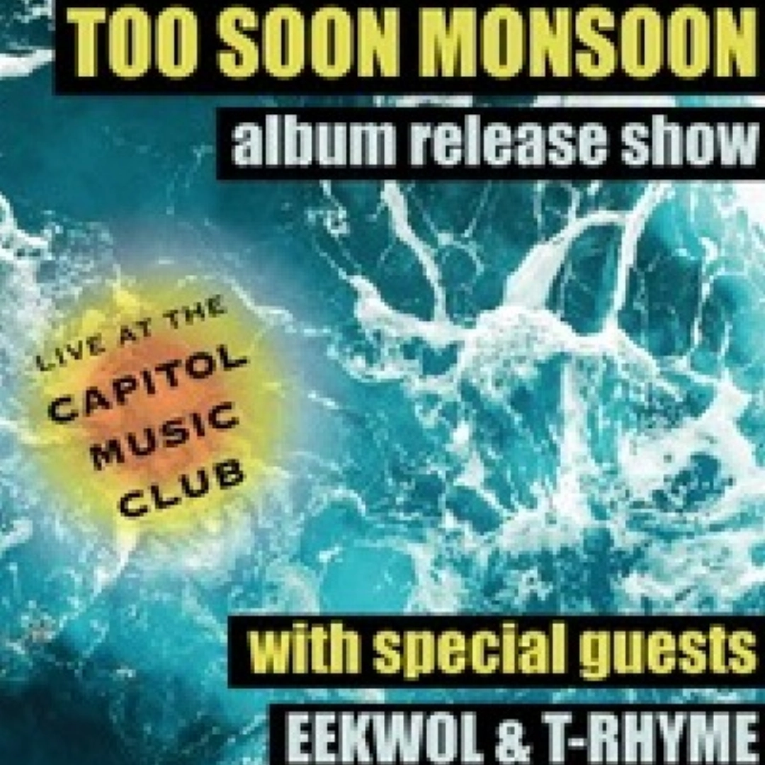 Event image for Too Soon Monsoon CD Release w/ Eekwol & T-Rhyme, Crooked Spies, S'Moore