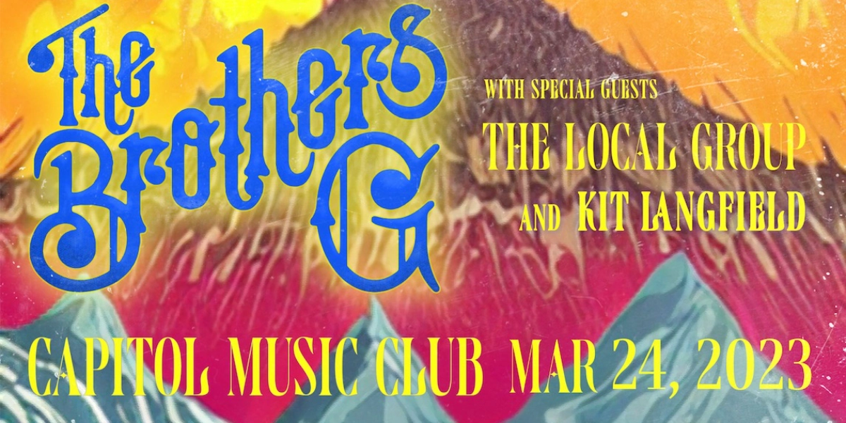 Event image for The Brothers G // The Local Group // Kit Langfield ~Mar 24/23~ The Capitol