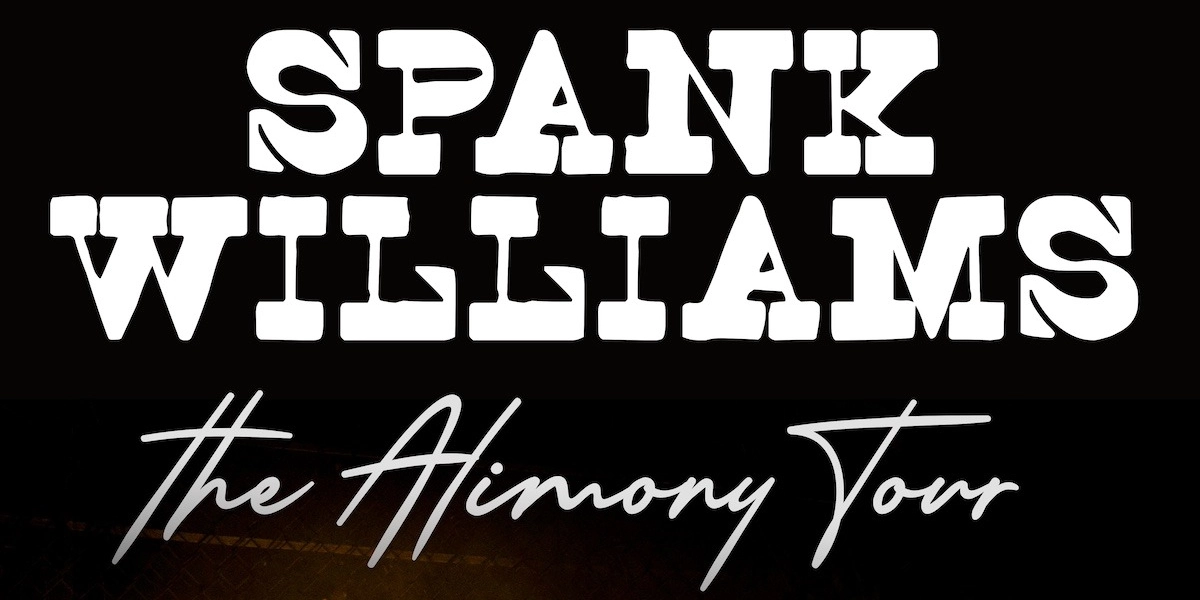 Event image for Spank Williams - The Alimony Tour ft. Glass Hand Family Band