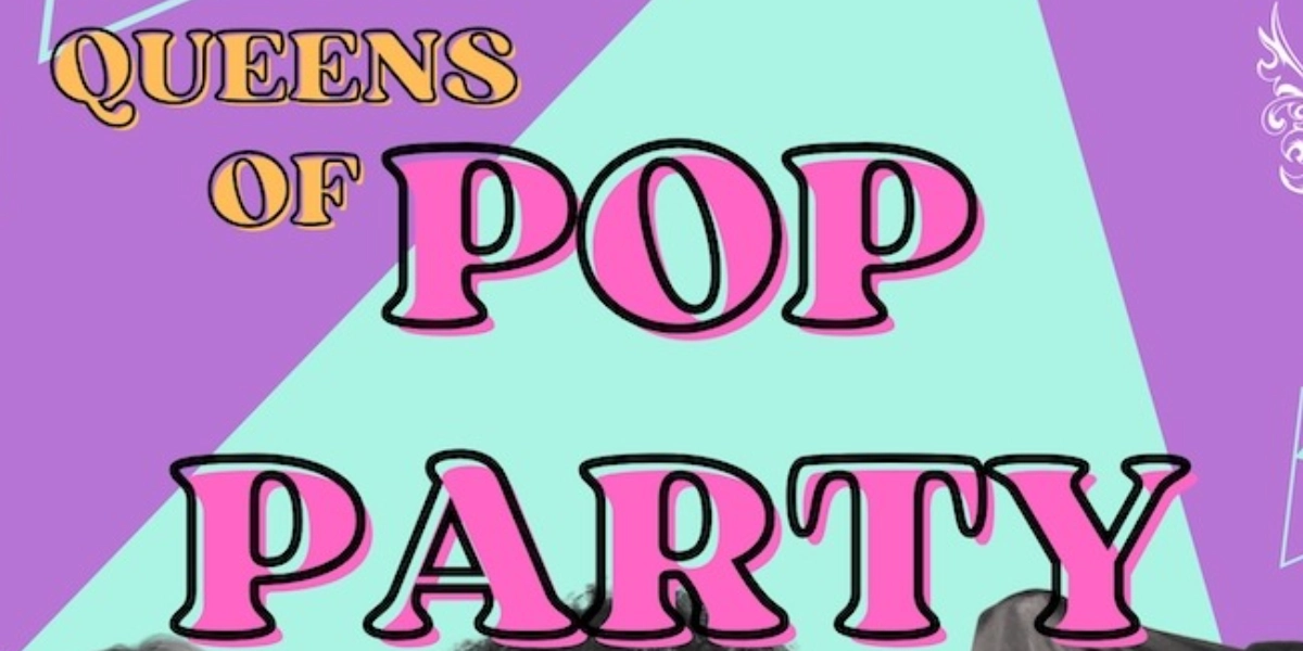 Event image for Queens of Pop (2020s Edition) Dance Party!