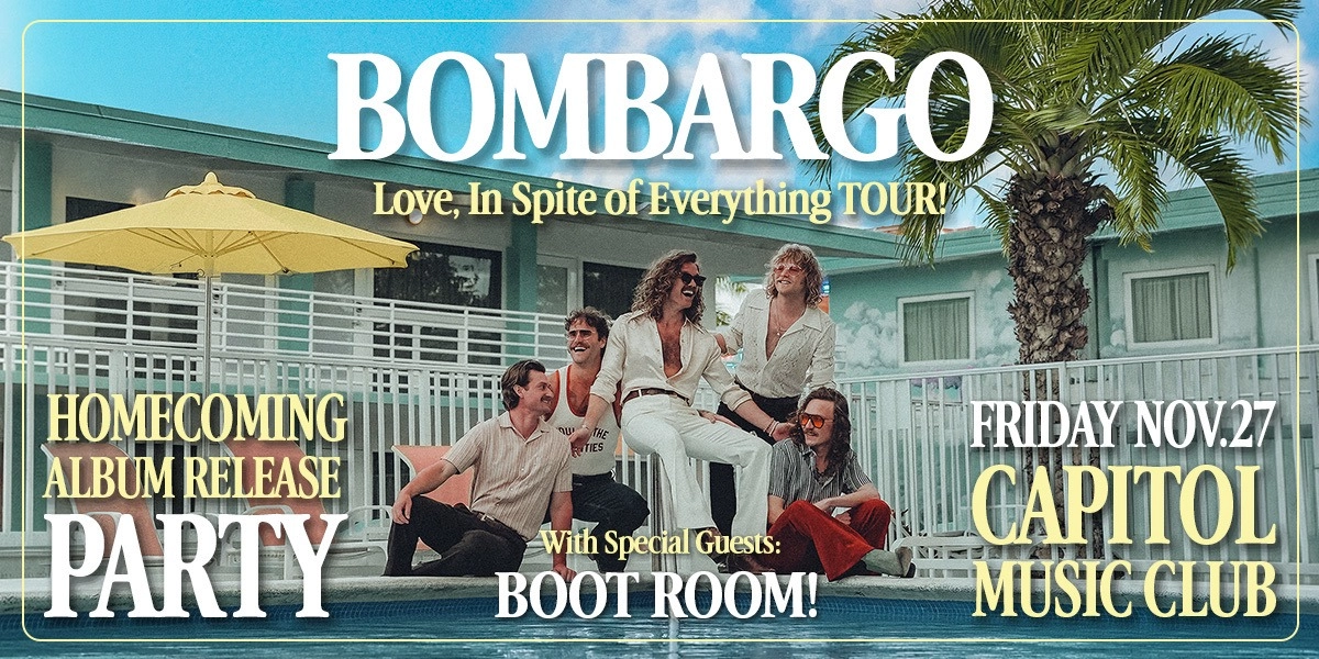 Event image for BOMBARGO — LOVE, IN SPITE OF EVERYTHING HOMECOMING ALBUM RELEASE PARTY