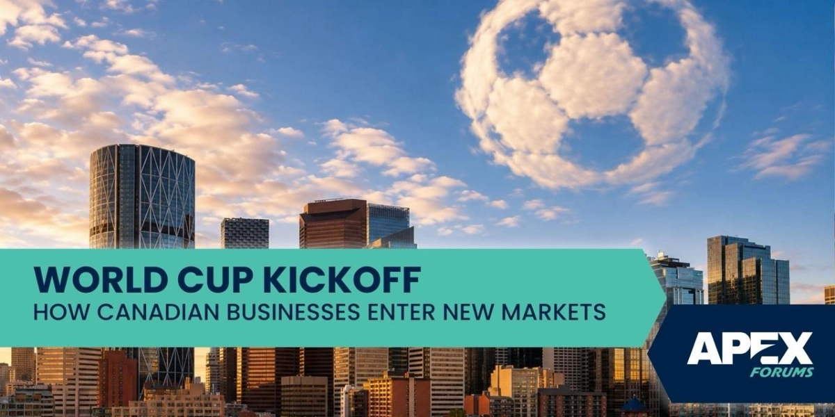 Event image for APEX Forum: How Canadian Businesses Enter New Markets (World Cup Kickoff)