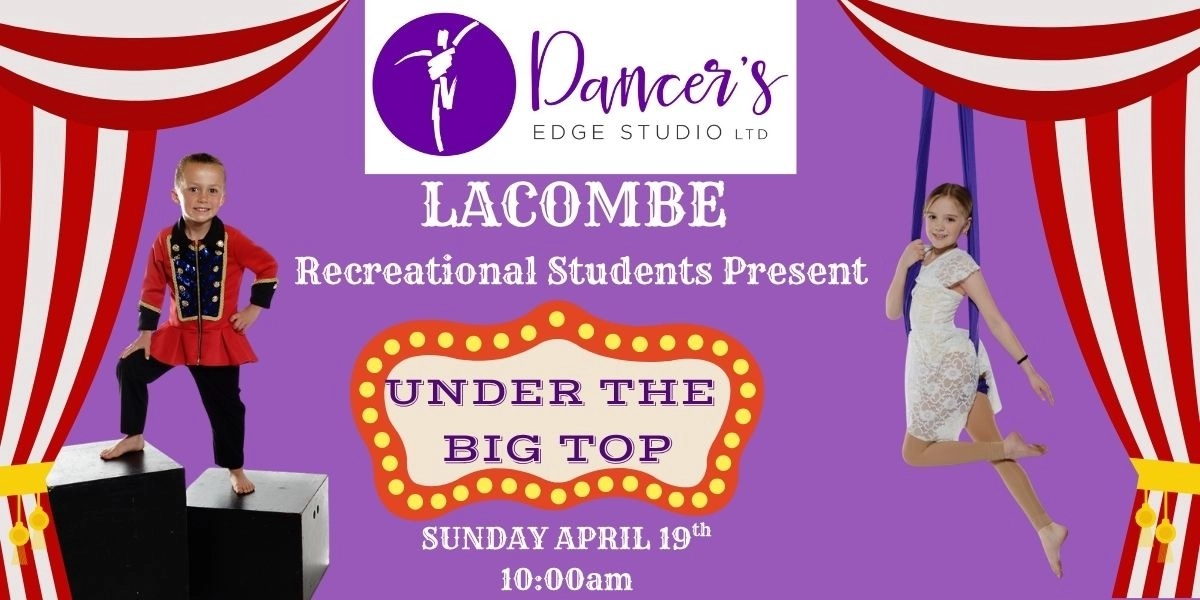 Event image for Dancer's Edge Studio-Lacombe Recreational Students Present - Under The Big Top