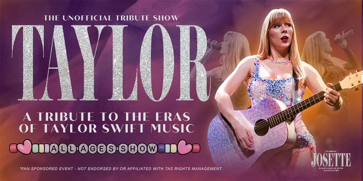 Event image for THE UNOFFICAIL TRIBUTE SHOW - TAYLOR: A Tribute to the Eras of Taylor Swift Music