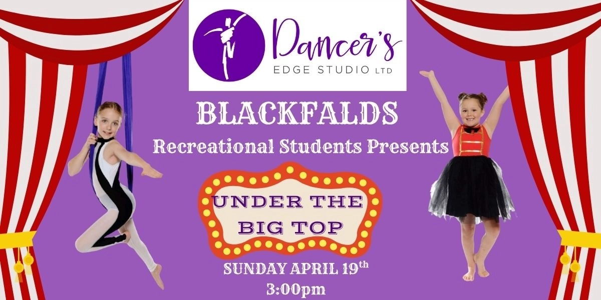 Event image for Dancer's Edge Studio-Blackfalds Recreational Students Present - Under The Big Top