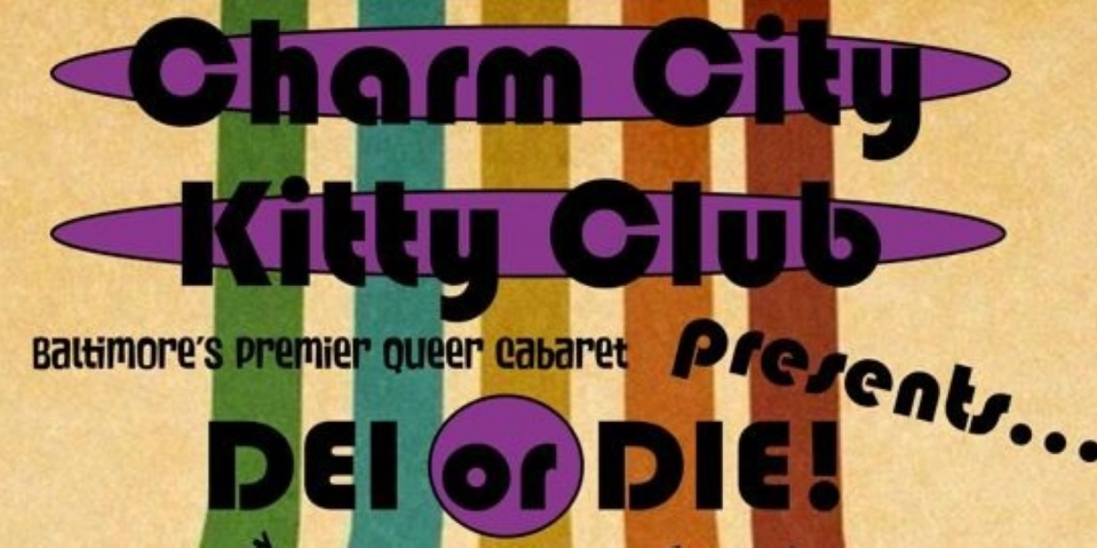 Event image for Charm City Kitty Club Presents: DEI or DIE!