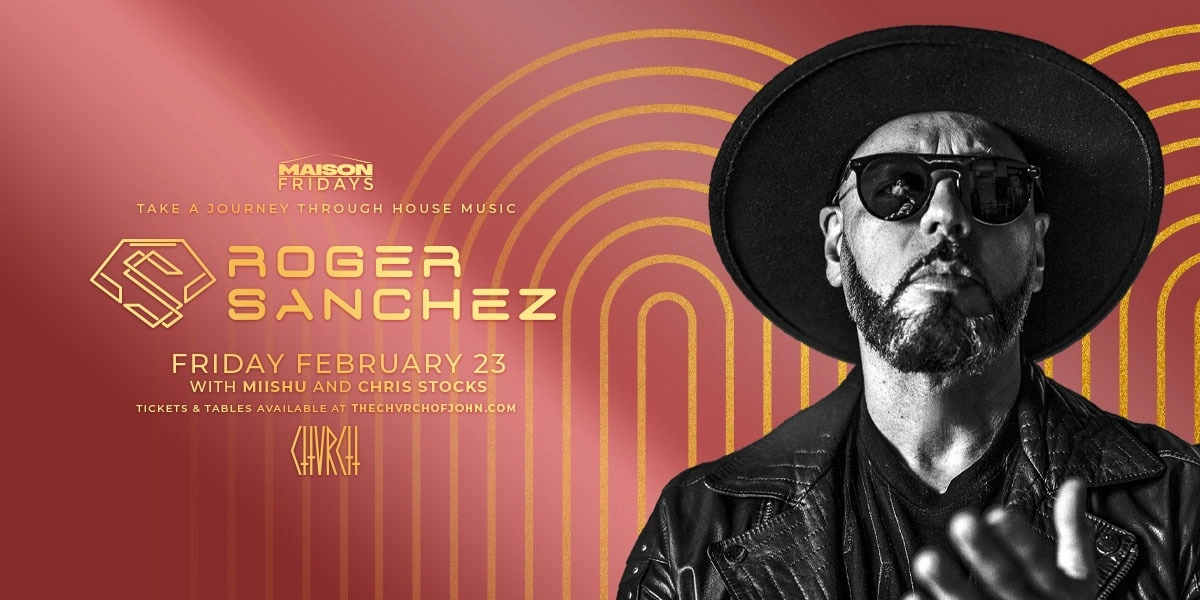 Event image for MAISON FRIDAYS presents ROGER SANCHEZ Fri Feb 23 [Edmonton]
