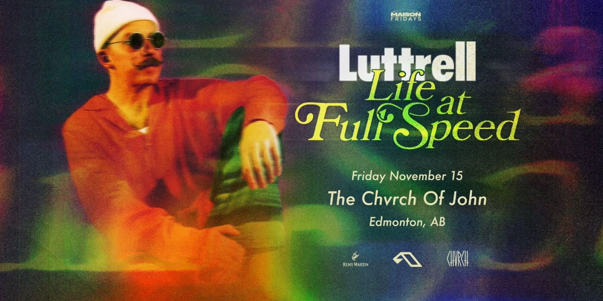 Event image for Maison Fridays: LUTTRELL "Life at Full Speed" Tour - Fri Nov 15