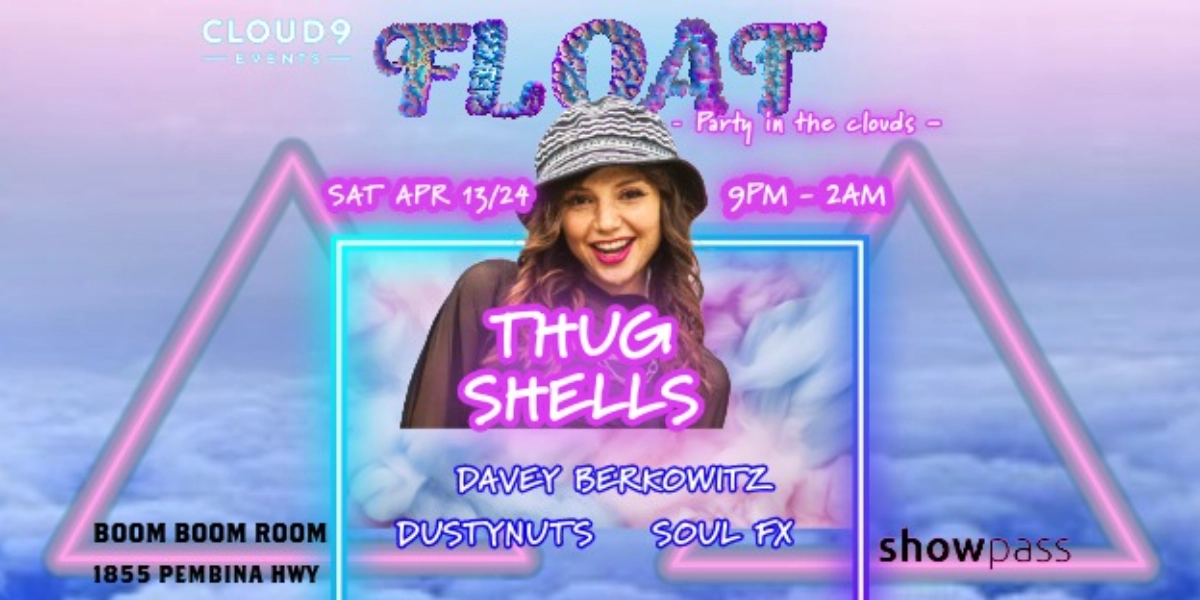 Event image for CLOUD9 presents FLOAT - Thug Shells