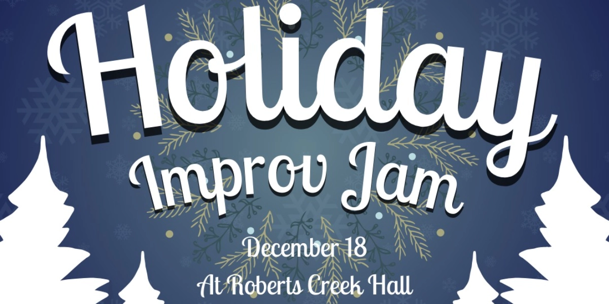 Event image for Holiday Improv Jam! - December 18 @ Roberts Creek Hall