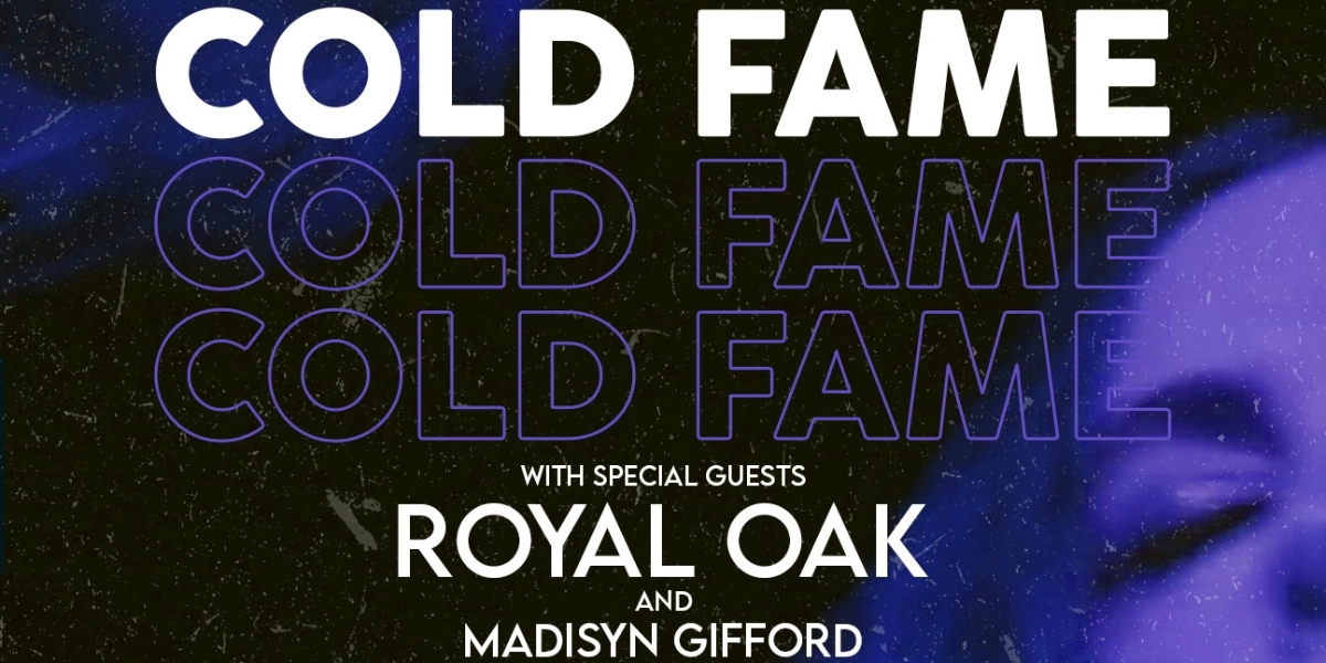 Event image for Cold Fame Album Release Party (Vancouver) w/Royal Oak & Madisyn Gifford