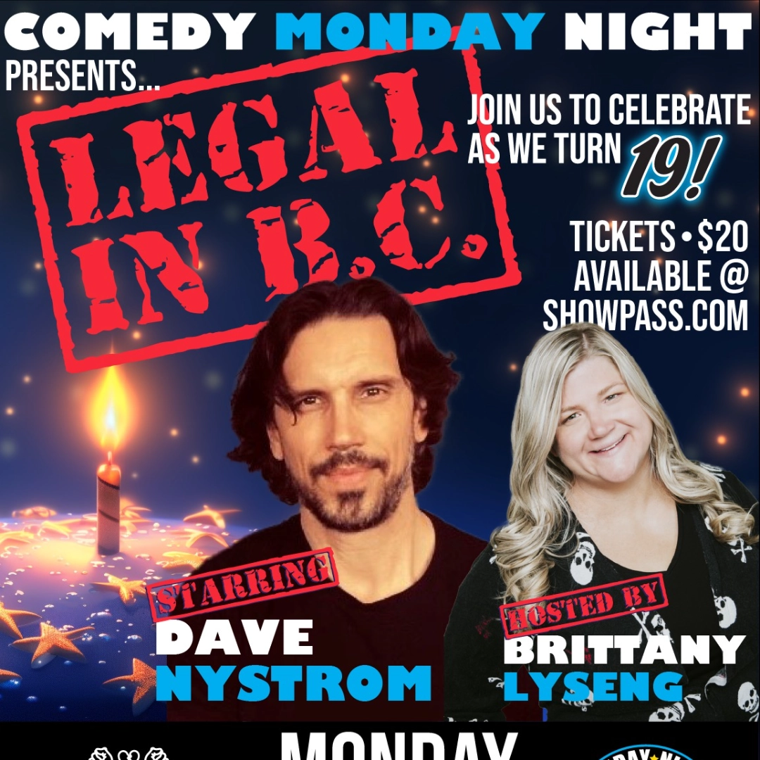 Event image for Comedy Monday Night Presents: LEGAL IN BC Starring: Dave Nystrom & Brittany Lyseng