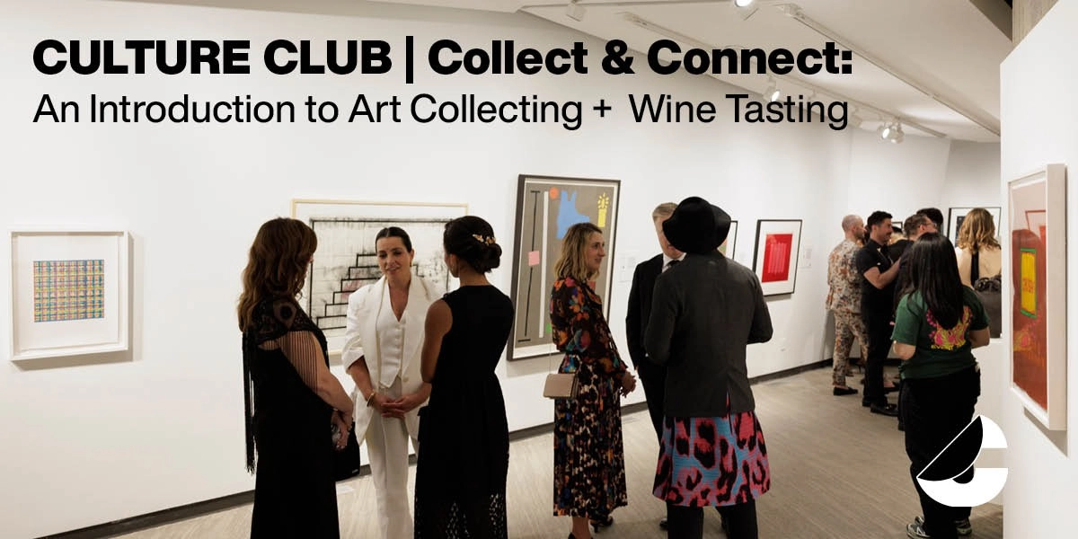 Event image for Culture Club |Collect & Connect: An Introduction to Art Collecting + Wine Tasting