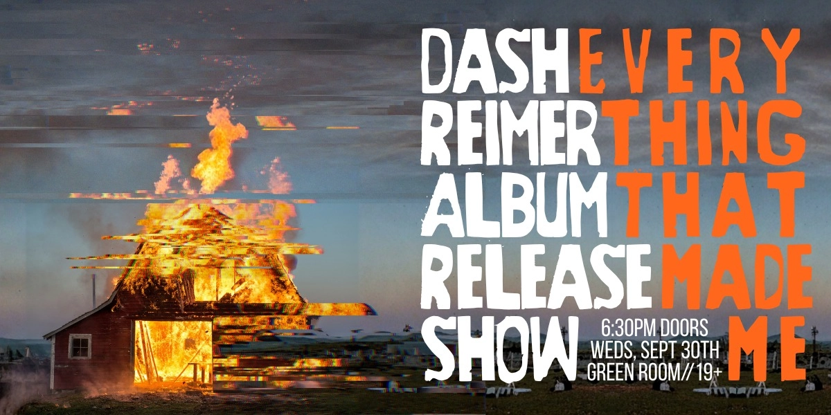 Event image for DASH REIMER'S ALBUM RELEASE FT. MEENAHMO & BIG TONES | 19+