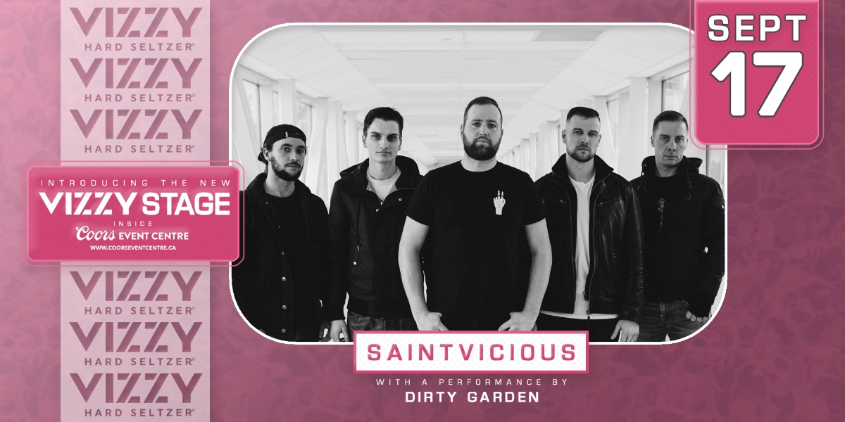 Event image for Saintvicious performing on the NEW Vizzy Stage at Coors Event Centre