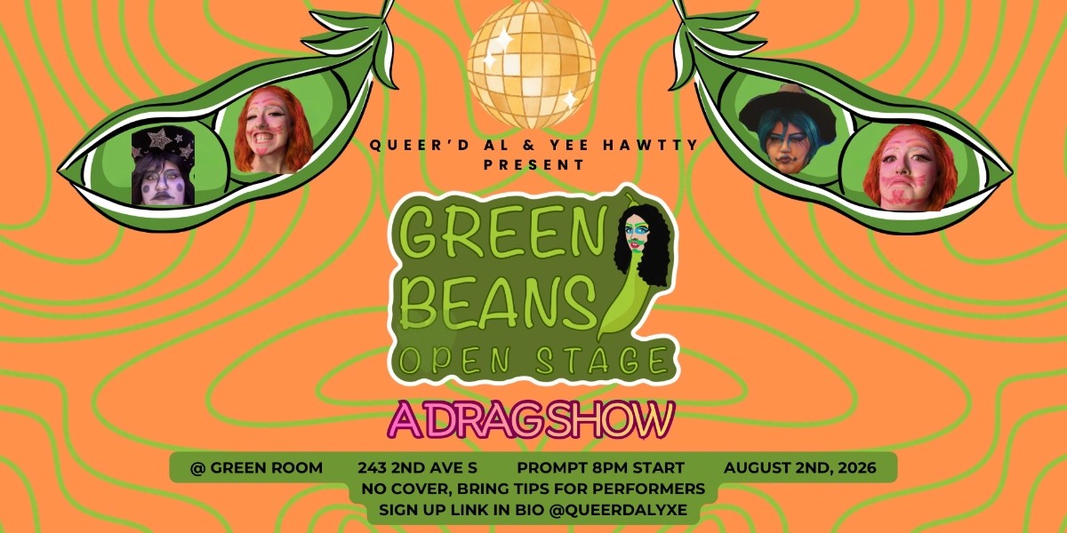 Event image for GREEN BEANS - OPEN STAGE DRAG SHOW | 19+
