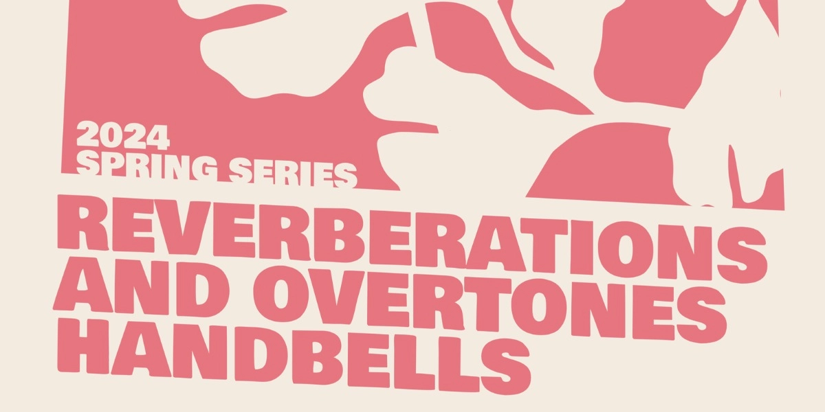 Event image for CMS Spring Series 2024: Reverberations and Overtones Handbells