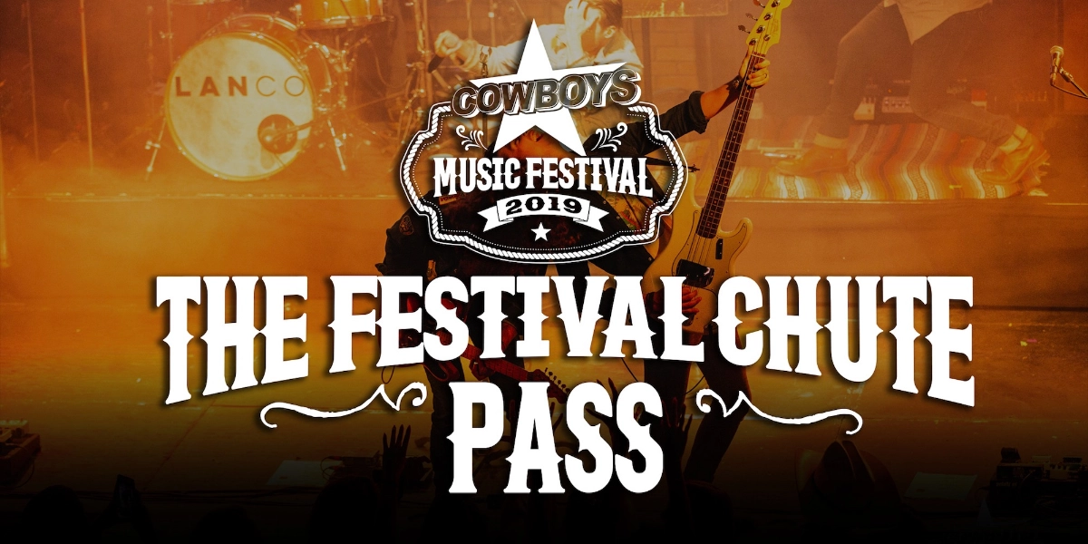 Event image for COWBOYS MUSIC FESTIVAL: FESTIVAL CHUTE PASSES 2019