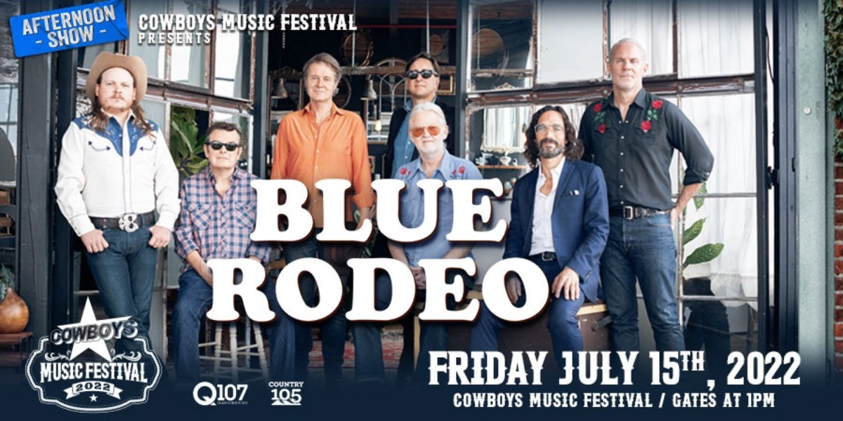 Event image for BLUE RODEO | COWBOYS MUSIC FESTIVAL | FRIDAY, JULY 15