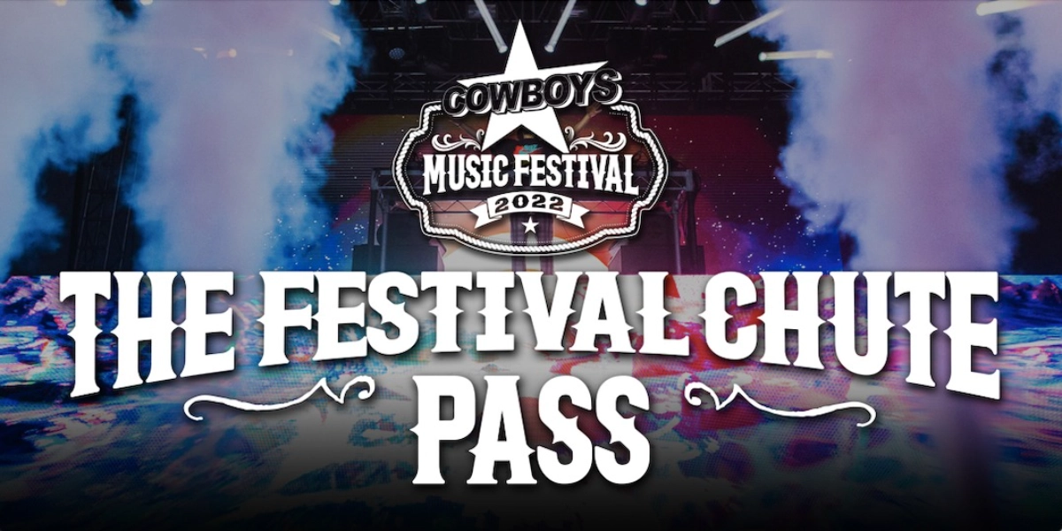 Event image for COWBOYS MUSIC FESTIVAL | FESTIVAL CHUTE PASSES 2022